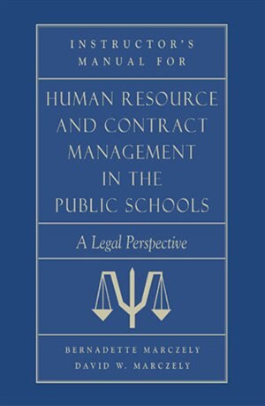 Instructor's Manual for Human Resource and Contract Management in the Public School by Bernadette Marczely, Paperback | Indigo Chapters