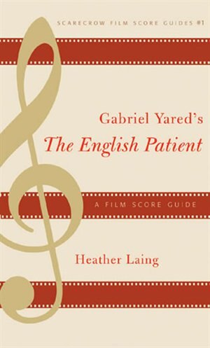 Gabriel Yared's The English Patient by Heather Laing, Hardcover | Indigo Chapters