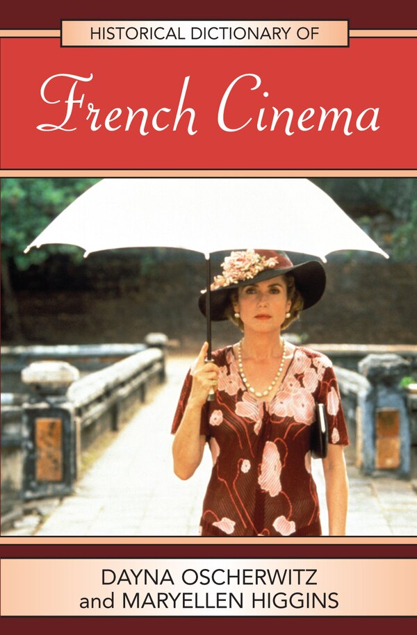 Historical Dictionary of French Cinema by Dayna Oscherwitz, Hardcover | Indigo Chapters