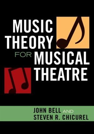 Music Theory for Musical Theatre by John Bell, Paperback | Indigo Chapters