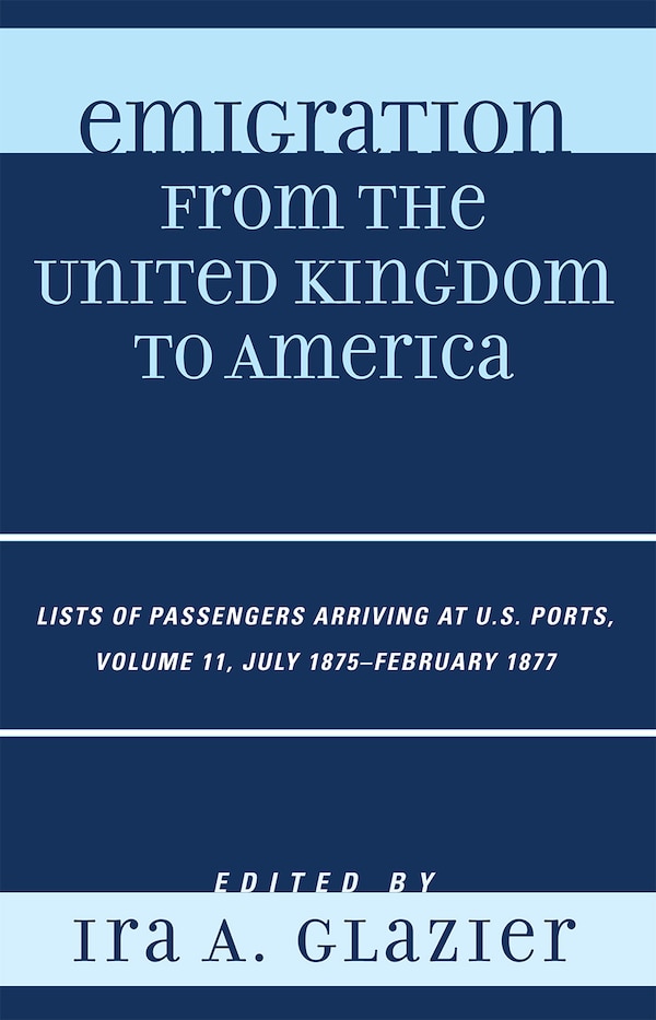 Emigration from the United Kingdom to America by Ira A. Glazier, Hardcover | Indigo Chapters