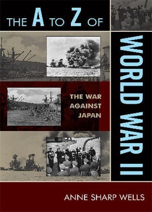 The A to Z of World War II by Anne Sharp Wells, Paperback | Indigo Chapters