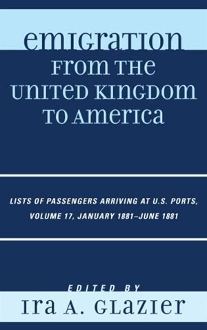 Emigration from the United Kingdom to America by Ira A. Glazier, Hardcover | Indigo Chapters