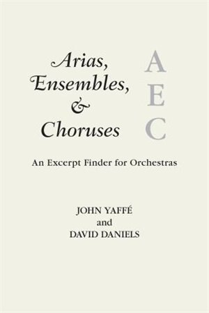 Arias Ensembles and Choruses by John Yaff, Hardcover | Indigo Chapters