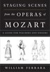 Staging Scenes From The Operas Of Mozart by William Ferrara, Hardcover | Indigo Chapters