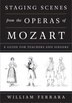 Staging Scenes From The Operas Of Mozart by William Ferrara, Paperback | Indigo Chapters