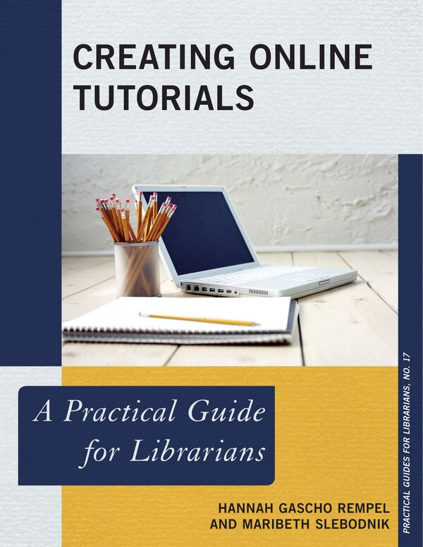 Creating Online Tutorials by Hannah Gascho Rempel, Paperback | Indigo Chapters
