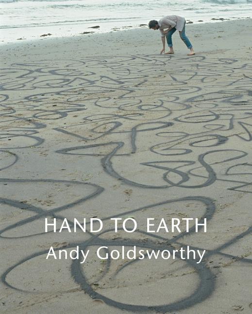 HAND TO EARTH by Andy Goldsworthy, Paperback | Indigo Chapters