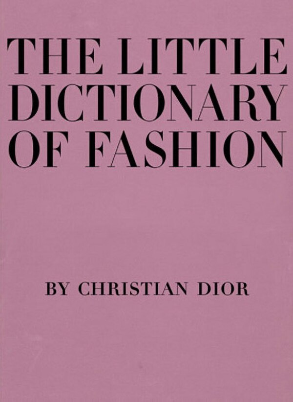 The Little Dictionary of Fashion by Christian Dior, Hardcover | Indigo Chapters