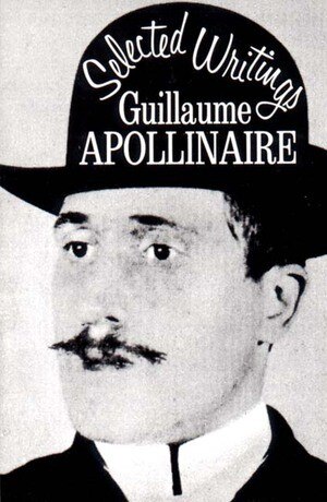 Selected Writings by Guillaume Apollinaire, Paperback | Indigo Chapters