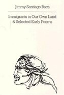 Immigrants in Our Own Land & Selected Early Poems by Jimmy Santiago Baca, Paperback | Indigo Chapters