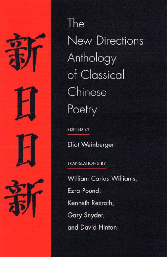 The New Directions Anthology Of Classical Chinese Poetry by Eliot Weinberger, Paperback | Indigo Chapters