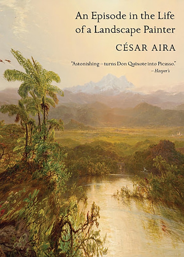 An Episode In The Life Of A Landscape Painter by Cesar Aira, Paperback | Indigo Chapters