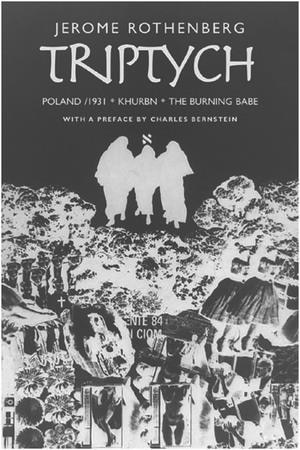 Triptych: Poland/ 1931 Khurbn The Burning Babe by Jerome Rothenberg, Paperback | Indigo Chapters