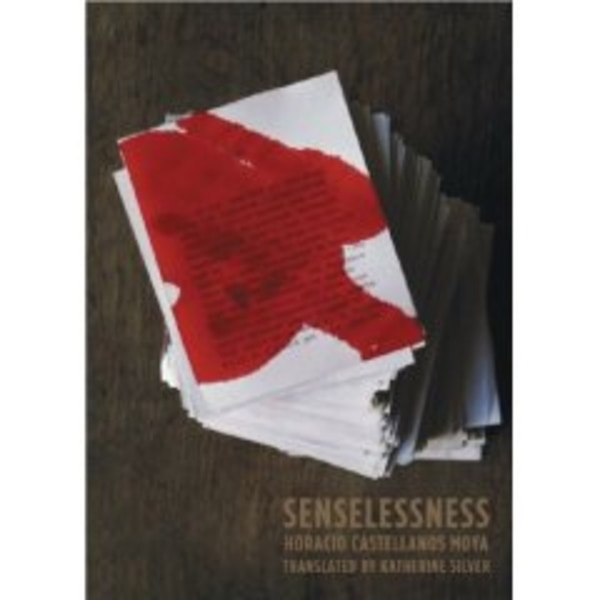 Senselessness by Horacio Castellanos Moya, Paperback | Indigo Chapters