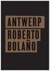 Antwerp by Roberto Bolaño, Hardcover | Indigo Chapters