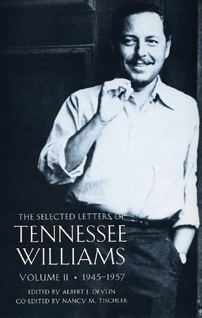 Selected Letters Volume Ll: 1945-1957 by Tennessee Williams, Paperback | Indigo Chapters