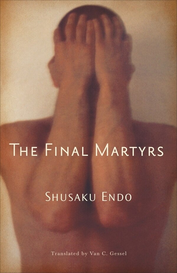 The Final Martyrs by Shusaku Endo, Paperback | Indigo Chapters