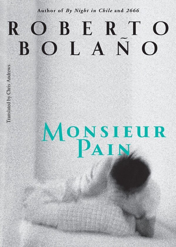 Monsieur Pain by Roberto Bolano, Paperback | Indigo Chapters