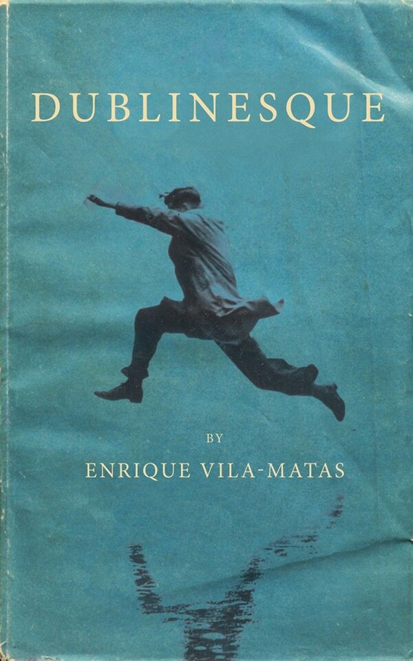 Dublinesque by Enrique Vila-Matas, Paperback | Indigo Chapters