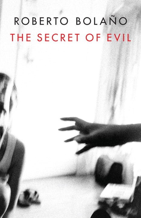 The Secret Of Evil by Roberto Bolano, Paperback | Indigo Chapters