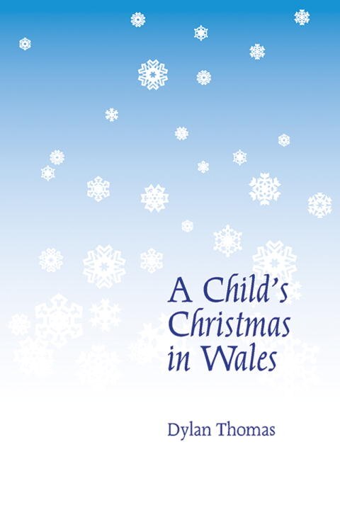 A Child's Christmas In Wales by Dylan Thomas, Paperback | Indigo Chapters