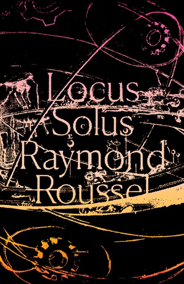 Locus Solus by Raymond Roussel, Paperback | Indigo Chapters