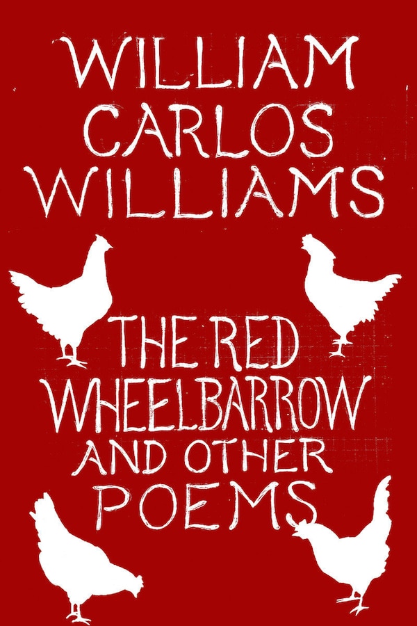 The Red Wheelbarrow & Other Poems by William Carlos Williams, Paperback | Indigo Chapters