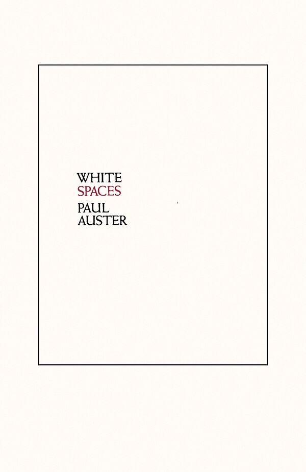 White Spaces by PAUL AUSTER, Paperback | Indigo Chapters