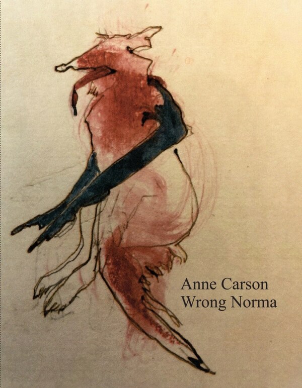 Wrong Norma by Anne Carson, Paperback | Indigo Chapters