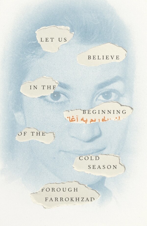 Let Us Believe In The Beginning Of The Cold Season by Forough Farrokhzad, Paperback | Indigo Chapters