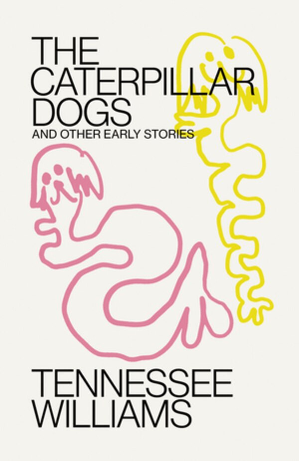 Caterpillar Dogs by Tennessee Williams, Paperback | Indigo Chapters