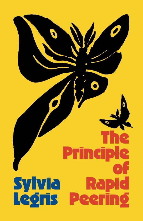 The Principle of Rapid Peering by Sylvia Legris, Paperback | Indigo Chapters