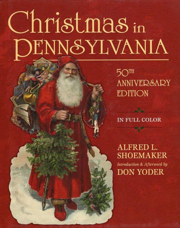 Christmas in Pennsylvania by Alfred L. Shoemaker, Hardcover | Indigo Chapters