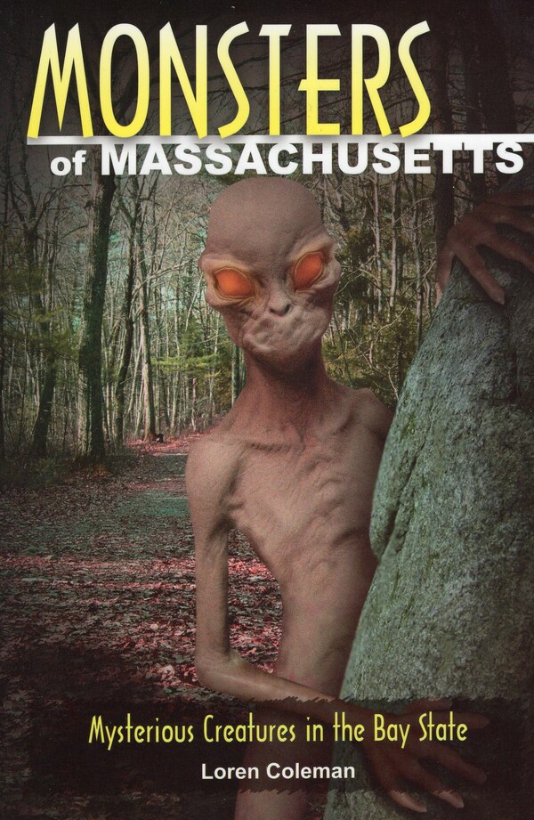 Monsters Of Massachusetts by Loren Coleman, Paperback | Indigo Chapters