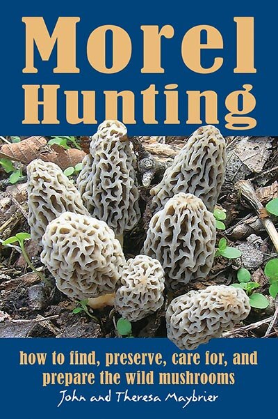 Morel Hunting by John Maybrier, Paperback | Indigo Chapters