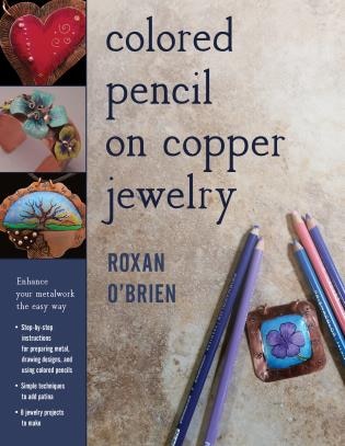 Colored Pencil On Copper Jewelry by Roxan O'brien, Paperback | Indigo Chapters