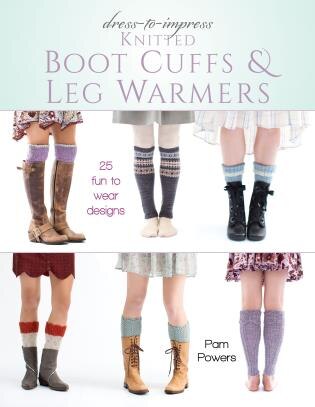 Dress-to-Impress Knitted Boot Cuffs & Leg Warmers by Pam Powers, Paperback | Indigo Chapters