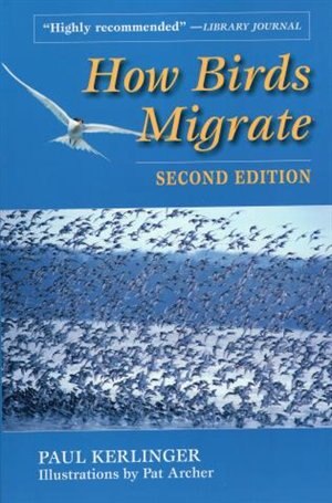 How Birds Migrate by Paul Kerlinger, Paperback | Indigo Chapters