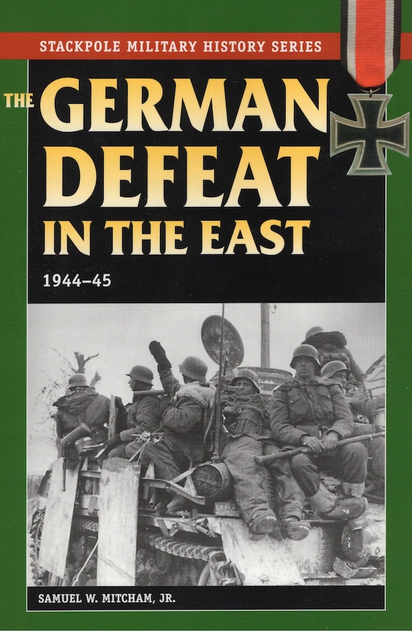 The German Defeat In The East by Samuel W. Mitcham, Paperback | Indigo Chapters