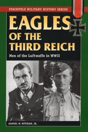 Eagles of the Third Reich by Samuel W. Mitcham, Paperback | Indigo Chapters