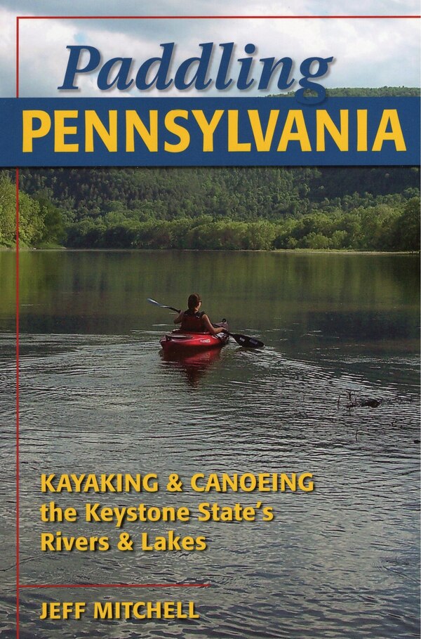 Paddling Pennsylvania by Jeff Mitchell, Paperback | Indigo Chapters