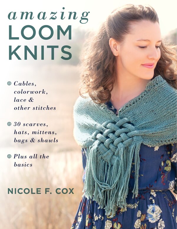 Amazing Loom Knits by Nicole F. Cox, Paperback | Indigo Chapters