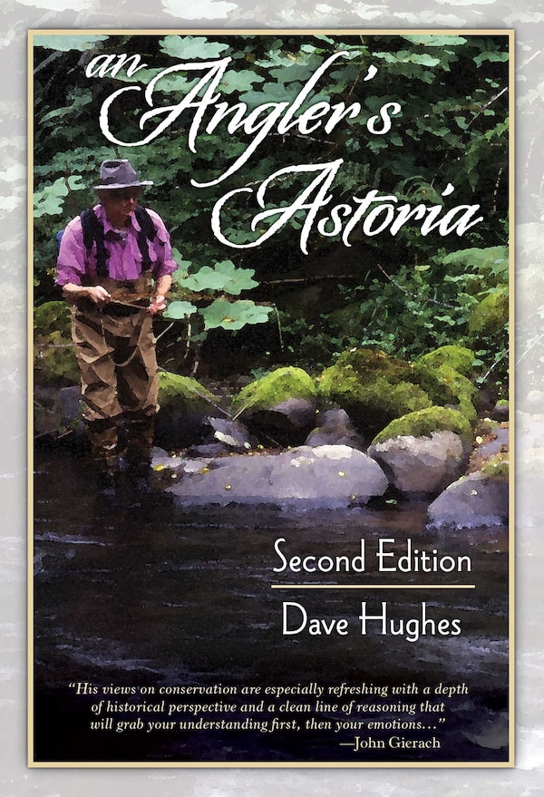 An Angler's Astoria by Dave Hughes, Paperback | Indigo Chapters