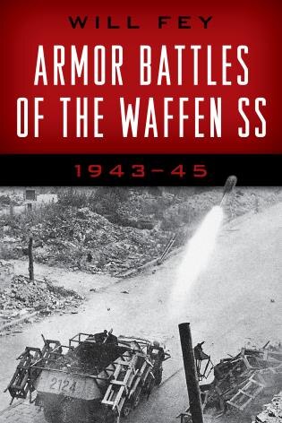 Armor Battles of the Waffen-SS by Will Fey, Paperback | Indigo Chapters