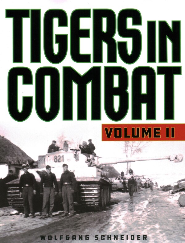 Tigers In Combat by Wolfgang Schneider, Paperback | Indigo Chapters