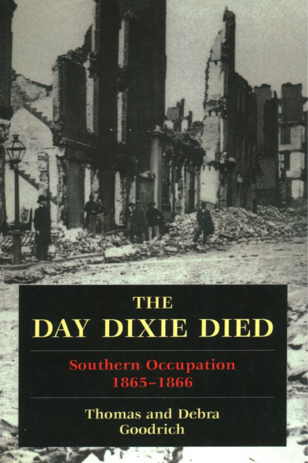 The Day Dixie Died by Thomas Goodrich, Paperback | Indigo Chapters