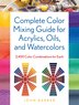 Complete Color Mixing Guide For Acrylics Oils And Watercolors by John Barber, Paperback | Indigo Chapters