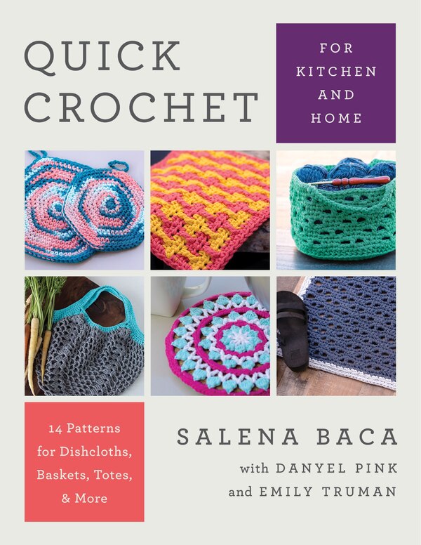 Quick Crochet for Kitchen and Home by Salena Baca, Paperback | Indigo Chapters