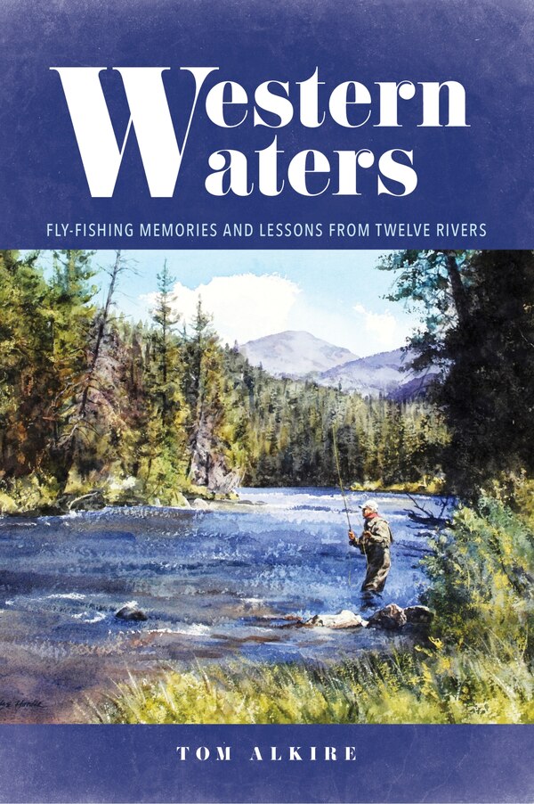 Western Waters by Tom Alkire, Paperback | Indigo Chapters